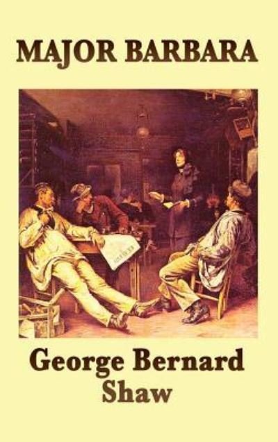 Major Barbara - George Bernard Shaw - Livros - SMK Books - 9781515433361 - 3 de abril de 2018