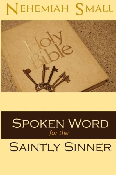 Cover for Nehemiah Small · Spoken Word for the Saintly Sinner (Paperback Book) (2015)