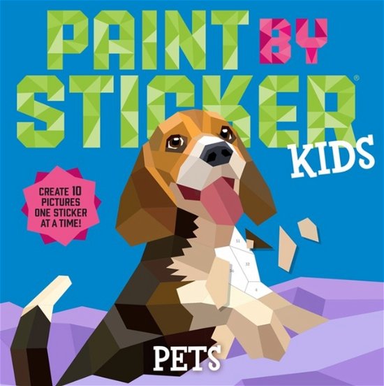 Cover for Workman Publishing · Paint by Sticker Kids: Pets: Create 10 Pictures One Sticker at a Time! (Paperback Bog) (2023)