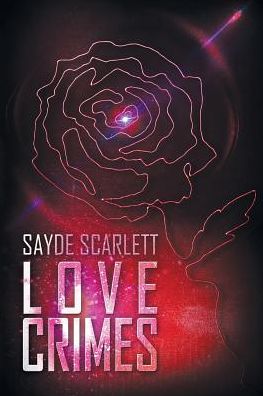 Cover for Sayde Scarlett · Love Crimes (Paperback Book) (2017)