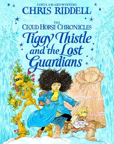 Cover for Chris Riddell · Tiggy Thistle and the Lost Guardians - The Cloud Horse Chronicles (Gebundenes Buch) (2022)
