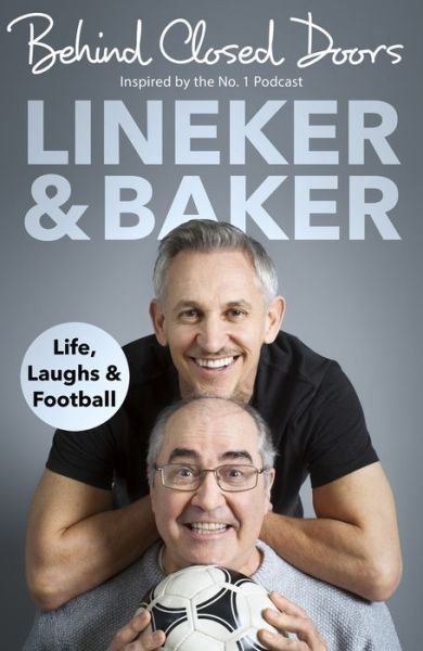 Cover for Gary Lineker · Behind Closed Doors: Life, Laughs and Football (Innbunden bok) (2019)