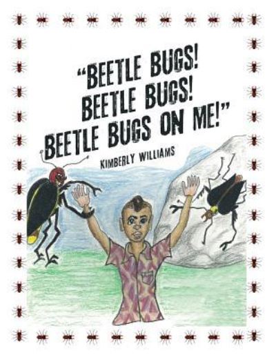 Cover for Kimberly Williams · &quot;Beetle Bugs! Beetle Bugs! Beetle Bugs on Me!&quot; (Paperback Book) (2016)