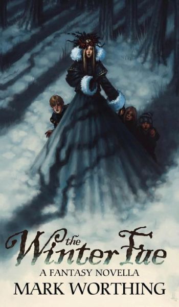 Cover for Mark Worthing · The Winter Fae: A Fantasy Novella (Hardcover Book) (2019)