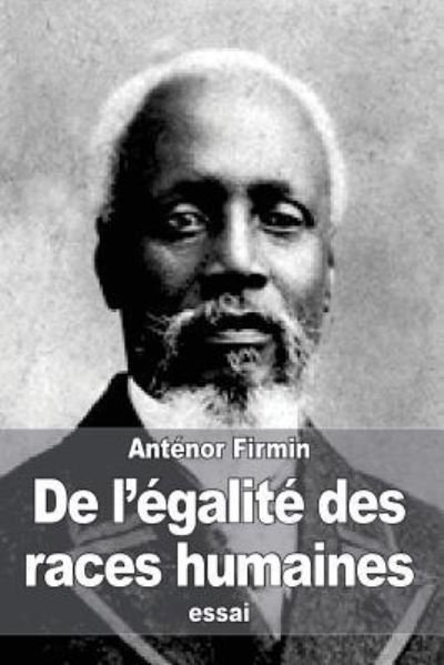 Cover for Anténor Firmin · De l'égalité des races humaines (Paperback Book) (2016)
