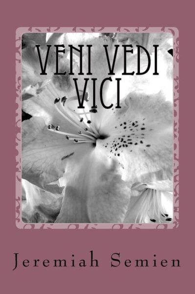 Cover for Jeremiah Semien · Veni Vedi Vici (Taschenbuch) (2016)