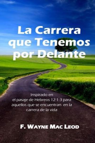 Cover for F Wayne Mac Leod · La Carrera Que Tenemos Por Delante (Paperback Book) (2016)