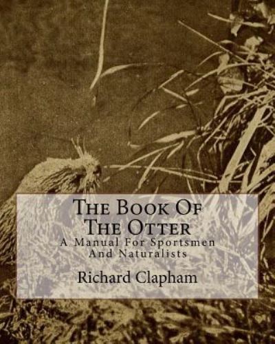 Cover for Richard Clapham · The Book Of The Otter (Paperback Book) (1922)