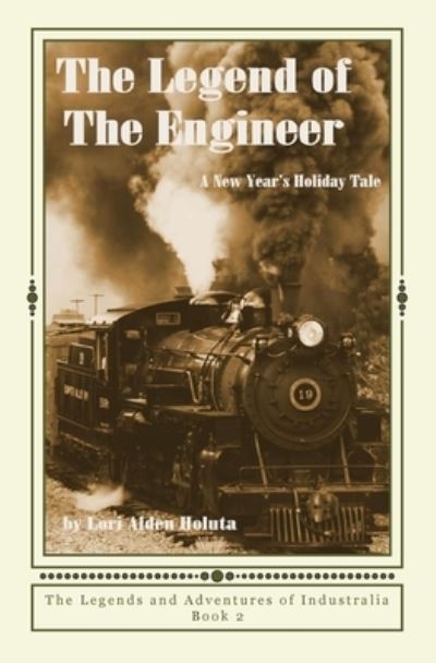 Cover for Lori Alden Holuta · The Legend of The Engineer (Paperback Book) (2016)