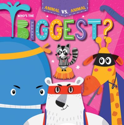 Who's the Biggest? - Emilie Dufresne - Books - Gareth Stevens Publishing - 9781534537361 - July 30, 2021