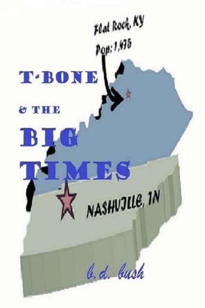 Cover for B D Bush · T-Bone and the Big Times (Paperback Book) (2016)