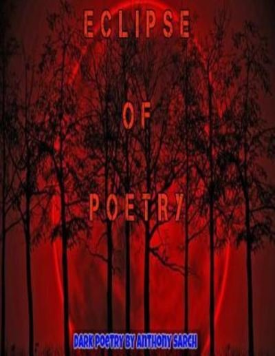 Cover for Anthony Sarch · Eclipse of Poetry (Pocketbok) (2016)