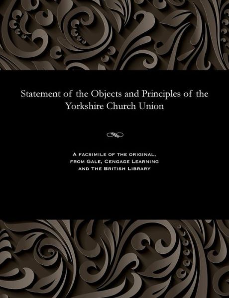 Cover for Statement of the Objects and Principles of the Yorkshire Church Union (Paperback Bog) (1901)