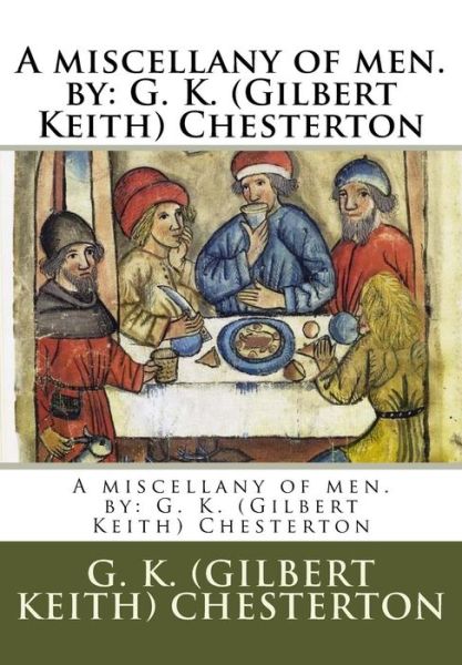 Cover for G K (Gilbert Keith) Chesterton · A miscellany of men. by (Paperback Book) (2016)