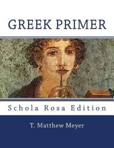 Cover for T Matthew Meyer M a · Greek Primer (Paperback Bog) (2016)