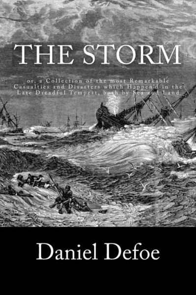 The Storm - Daniel Defoe - Books - Createspace Independent Publishing Platf - 9781537789361 - September 21, 2016