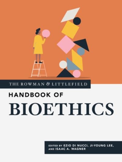 Cover for Ezio Di Nucci · The Rowman &amp; Littlefield Handbook of Bioethics - The Rowman &amp; Littlefield Handbook Series (Innbunden bok) (2023)