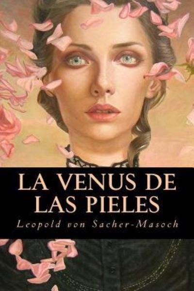 Cover for Leopold von Sacher-Masoch · La Venus de las Pieles (Paperback Book) (2016)
