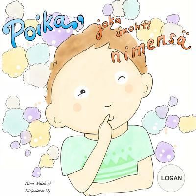 Cover for Tiina Walsh · Poika, joka unohti nimensa LOGAN (Paperback Book) (2017)