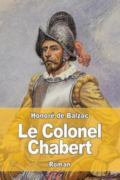 Le Colonel Chabert - Honore De Balzac - Books - Createspace Independent Publishing Platf - 9781545117361 - April 3, 2017