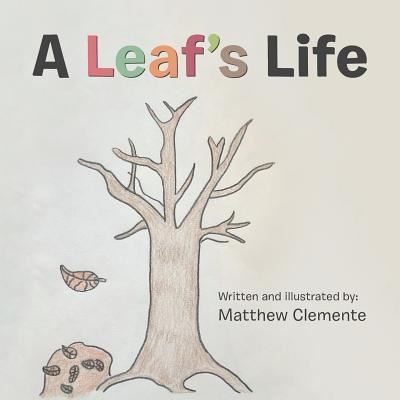 Cover for Matthew Clemente · A Leaf'S Life (Taschenbuch) (2018)