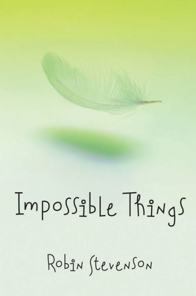 Cover for Robin Stevenson · Impossible Things (Paperback Book) (2008)