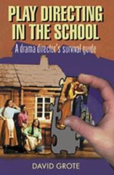 Cover for David Grote · Play Directing in the School: A Drama Director's Survival Guide (Paperback Book) (1998)