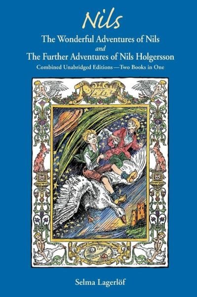Cover for Selma Lagerlöf · The Wonderful Adventures Of Nils And The Further Adventures Of Nils Holgersson (Paperback Book) (2015)