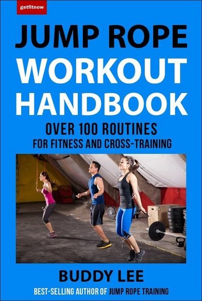 Cover for Buddy Lee · 101 Best Jump Rope Workouts: The Ultimate Handbook for the Greatest Exercise on the Planet (Taschenbuch) (2018)