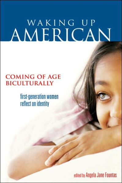 Waking Up American: Coming of Age Biculturally - Angela Fountas - Books - Seal Press - 9781580051361 - September 5, 2005