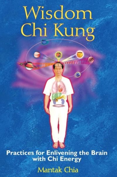 Cover for Mantak Chia · Wisdom Chi Kung: Practices for Enlivening the Brain with Chi Energy (Paperback Bog) [Original Ed. edition] (2008)