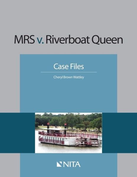MRS v. Riverboat Queen : Case Files - Wattley - Livres - Wolters Kluwer - 9781601563361 - 2013