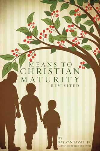 Cover for Ray C. Jr. Van Tassell · Means to Christian Maturity Revisited (Paperback Book) (2009)