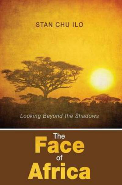 Cover for Stan Chu Ilo · The Face of Africa Looking Beyond the Shadows (Paperback Book) (2012)