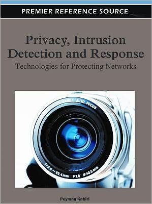Cover for Peyman Kabiri · Privacy, Intrusion Detection, and Response: Technologies for Protecting Networks (Gebundenes Buch) (2011)