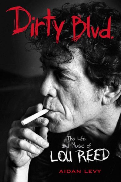 Cover for Aidan Levy · Dirty Blvd.: The Life and Music of Lou Reed (Paperback Book) (2016)