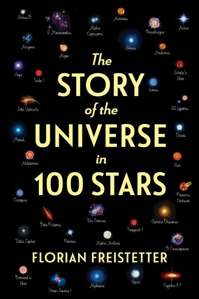 Cover for Florian Freistetter · Story of the Universe in 100 Stars (Book) (2021)