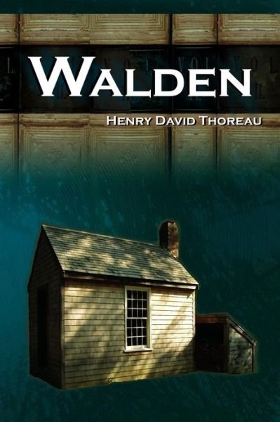 Cover for Henry David Thoreau · Walden - Life in the Woods - The Transcendentalist Masterpiece (Taschenbuch) (2012)