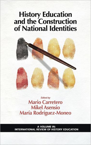 Cover for Mario Carretero · History Education and the Construction of National Identities (Hc) (Hardcover Book) (2012)