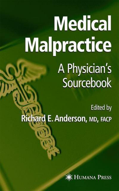 Cover for Richard E Anderson · Medical Malpractice: A Physician's Sourcebook (Paperback Book) [Softcover reprint of hardcover 1st ed. 2005 edition] (2010)