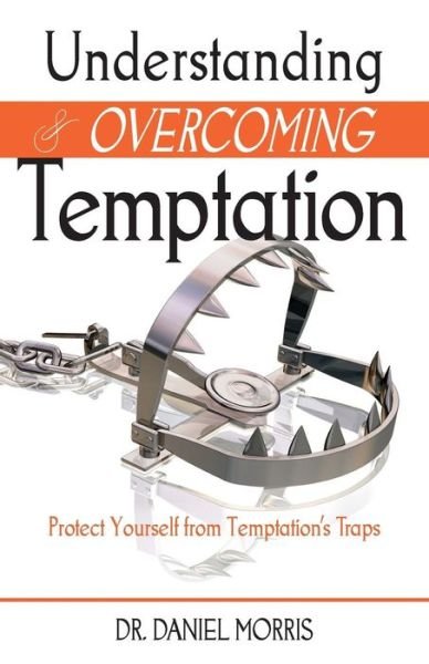 Cover for Dr Daniel Morris · Understanding and Overcoming Temptation (Paperback Book) (2015)