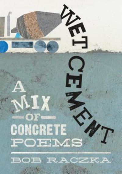 Cover for Bob Raczka · Wet cement (Book) [First edition. edition] (2016)