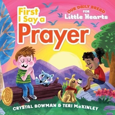 Cover for Crystal Bowman · First I Say a Prayer (Board book) (2017)