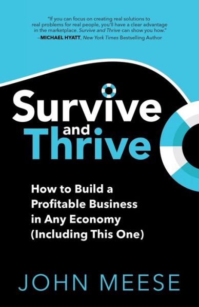Cover for John Meese · Survive and Thrive: How to Build a Profitable Business in Any Economy (Including This One) (Paperback Book) (2021)