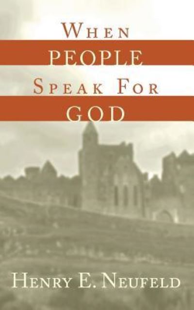 Cover for Henry E Neufeld · When People Speak for God (Hardcover Book) (2018)