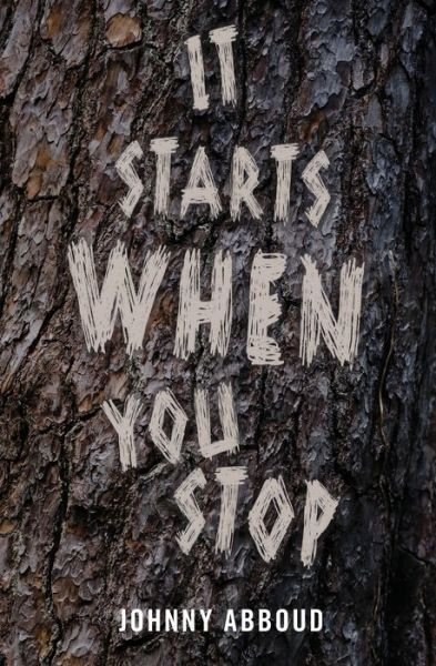 It Starts When You Stop - Johnny Abboud - Books - Atmosphere Press - 9781636495361 - February 1, 2021