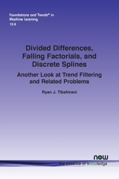 Cover for Ryan J. Tibshirani · Divided Differences, Falling Factorials, and Discrete Splines (Book) (2022)