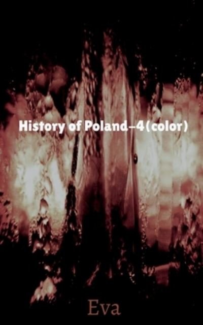 Cover for Eva · History of Poland-4 (color) (Buch) (2021)
