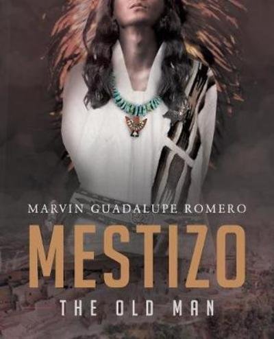 Cover for Marvin Guadalupe Romero · Mestizo the Old Man (Paperback Book) (2017)
