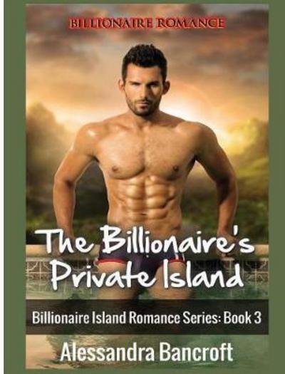 Cover for Alessandra Bancroft · Billionaire Romance (Hardcover Book) (2017)